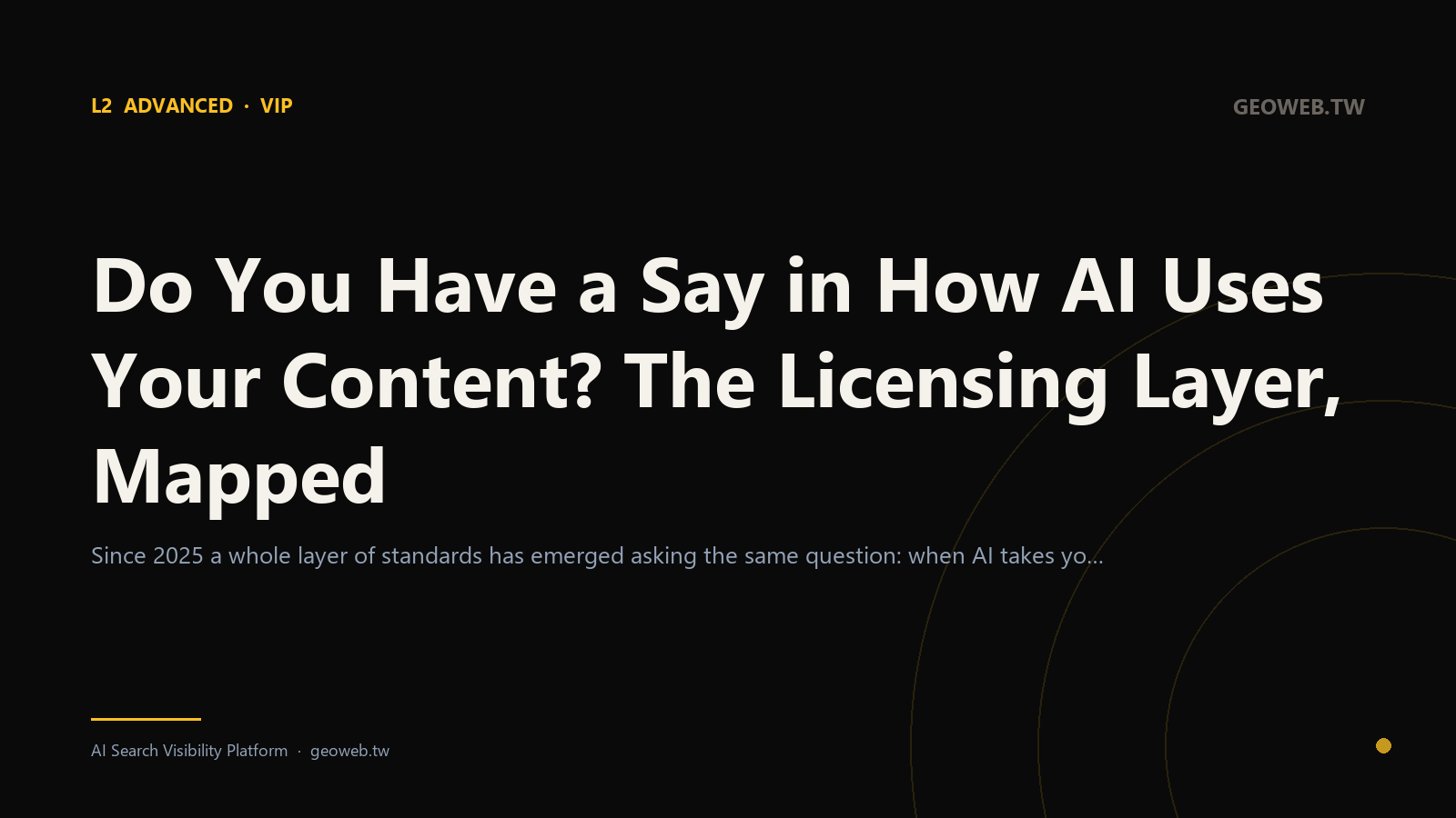 Do You Have a Say in How AI Uses Your Content? The Licensing Layer, Mapped
