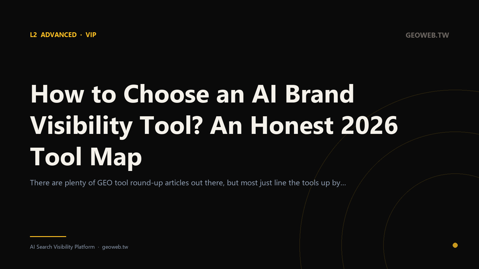 How to Choose an AI Brand Visibility Tool? An Honest 2026 Tool Map