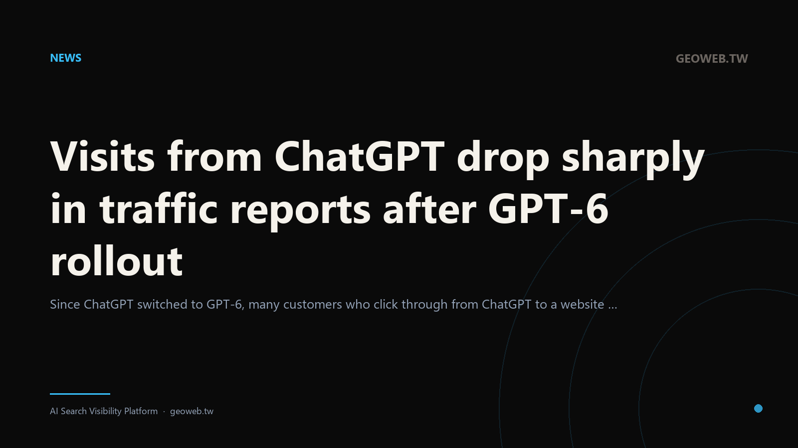 Visits from ChatGPT drop sharply in traffic reports after GPT-6 rollout