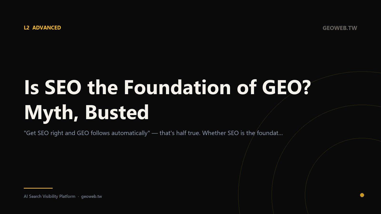 Is SEO the Foundation of GEO? Myth, Busted