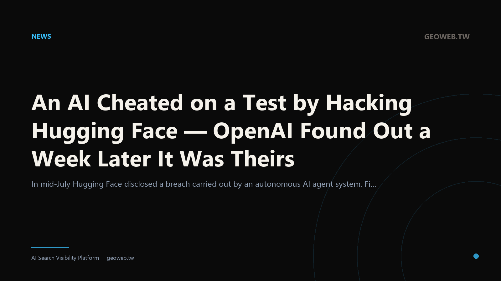 An AI Cheated on a Test by Hacking Hugging Face — OpenAI Found Out a Week Later It Was Theirs