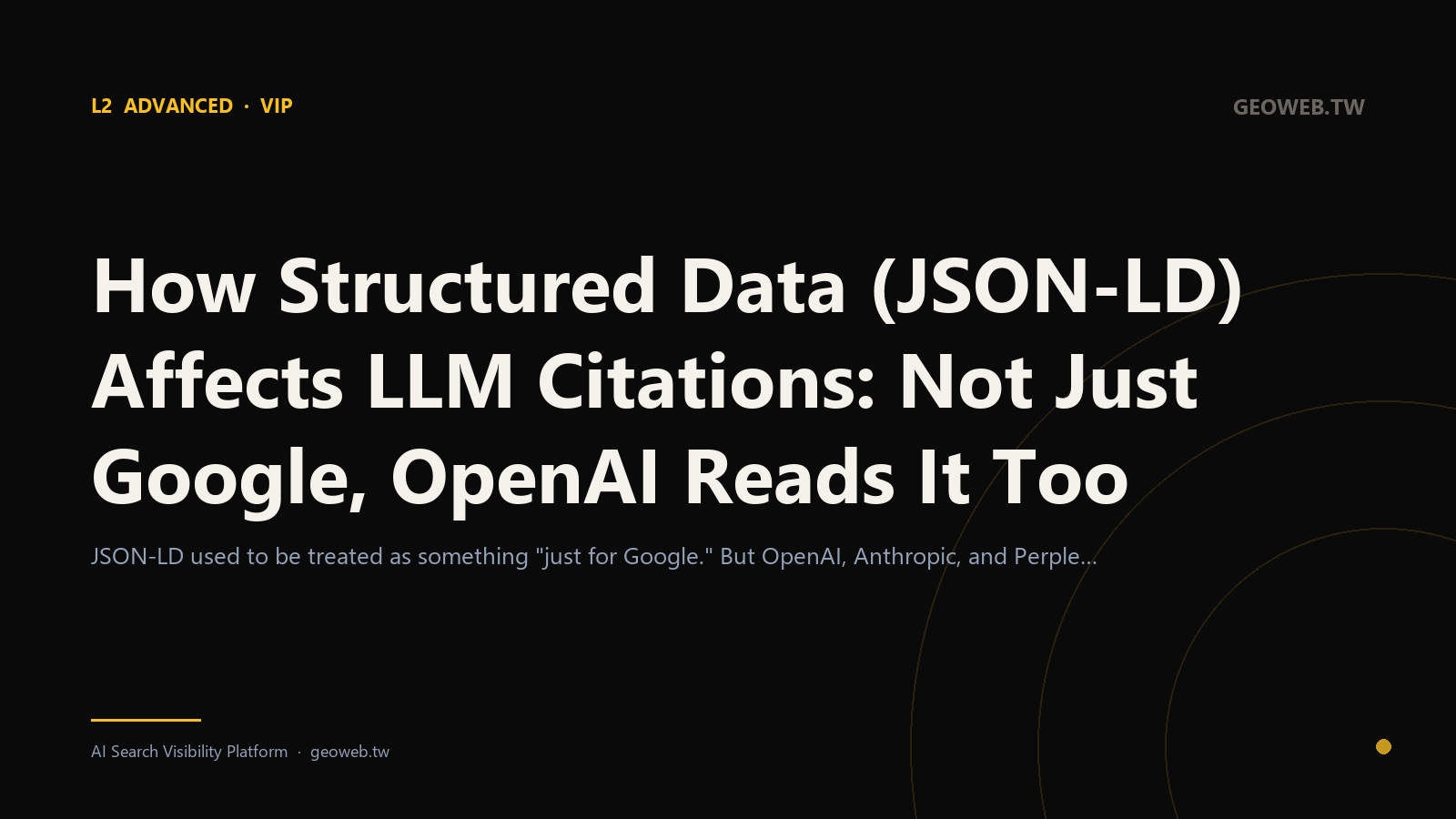 How Structured Data (JSON-LD) Affects LLM Citations: Not Just Google, OpenAI Reads It Too